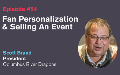 Ep. 54: Fan Personalization & Selling an Event with Scott Brand
