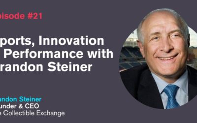 Ep. 21: Sports, Innovation & Performance with Brandon Steiner