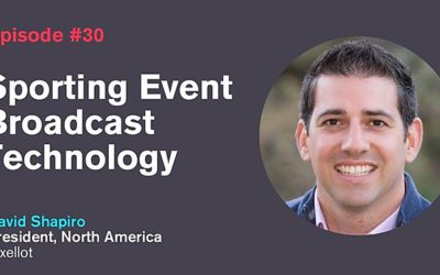 Ep. 30: Sporting Event Broadcast Technology with David Shapiro
