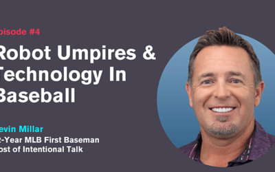 Ep. 4: Robot Umpires & Technology In Baseball with Kevin Millar