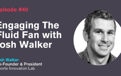 Ep. 40: Engaging The Fluid Fan with Josh Walker