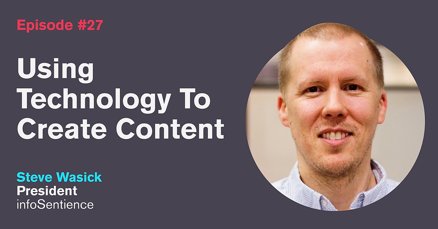 Ep. 27: Using Technology To Create Content with Steve Wasick